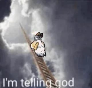 i'm telling god